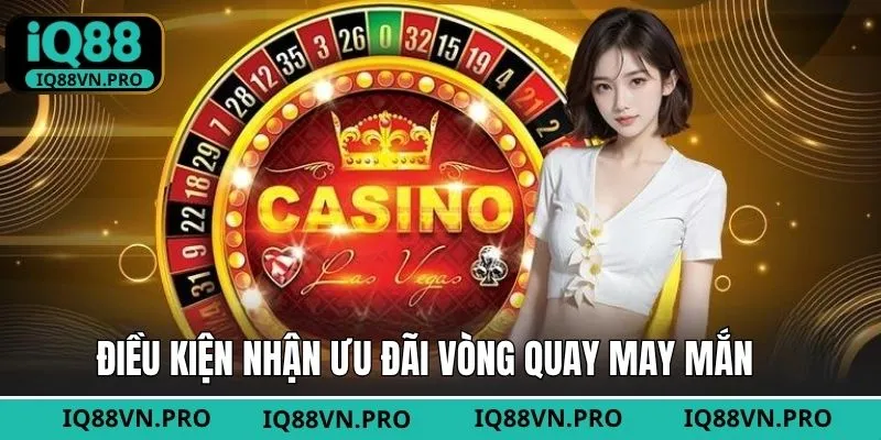 Điều kiện của chương trình ưu đãi quay thưởng ngẫu nhiên