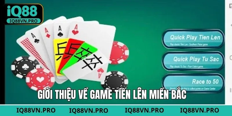 Khám phá về tiến lên miền Bắc trực tuyến