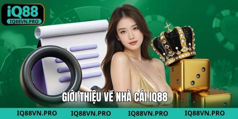 Thông tin chung về trang game hàng đầu IQ88