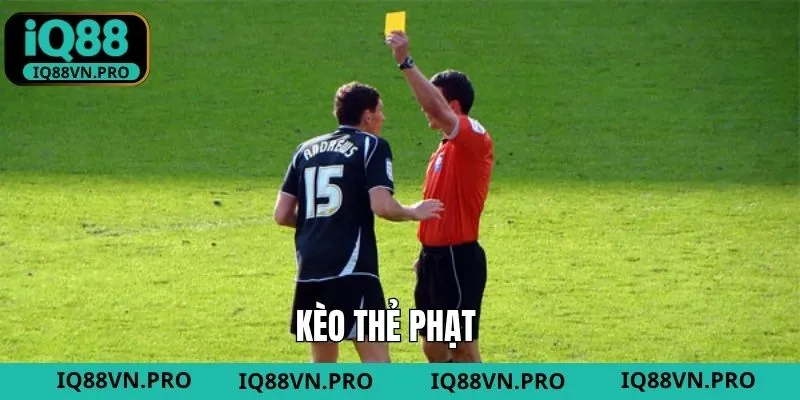 Kèo Thẻ Phạt - Hốt Bạc Nhanh Chóng Với Các Trận Đấu Tại IQ88