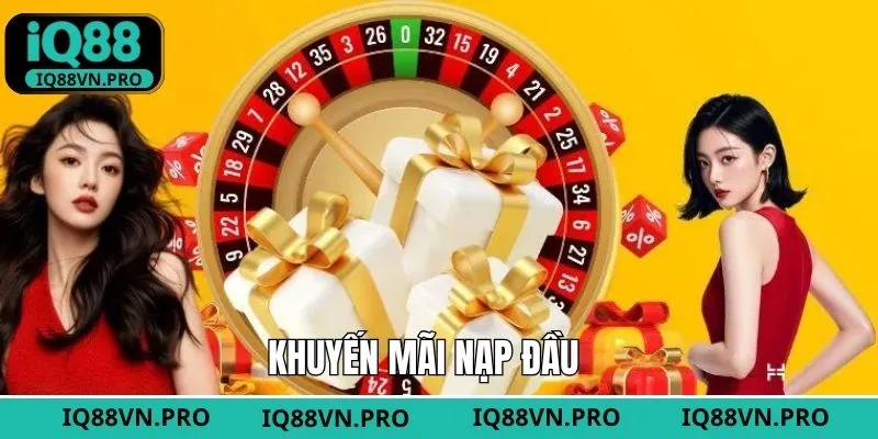 Khuyến Mãi Nạp Đầu IQ88 - Cơ Hội Vàng Cho Người Mới
