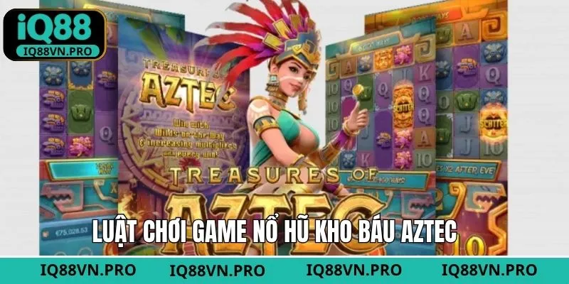 Luật tham gia kho báu Aztec dành cho hội viên mới