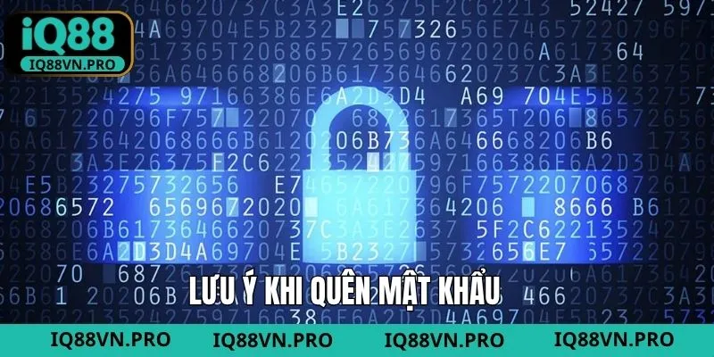 Những điểm nên chú ý khi xử lý quên mật khẩu
