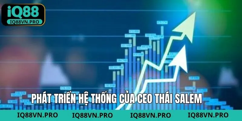 Thái Salem với tầm nhìn phát triển hệ thống bảo mật