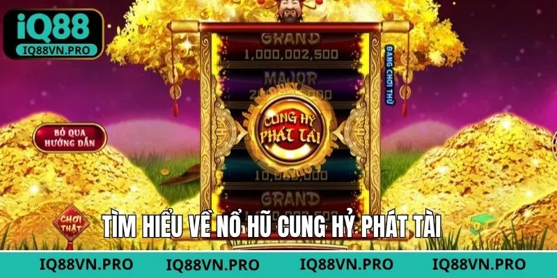 Giới thiệu về tựa game nổ hũ hấp dẫn tại IQ88