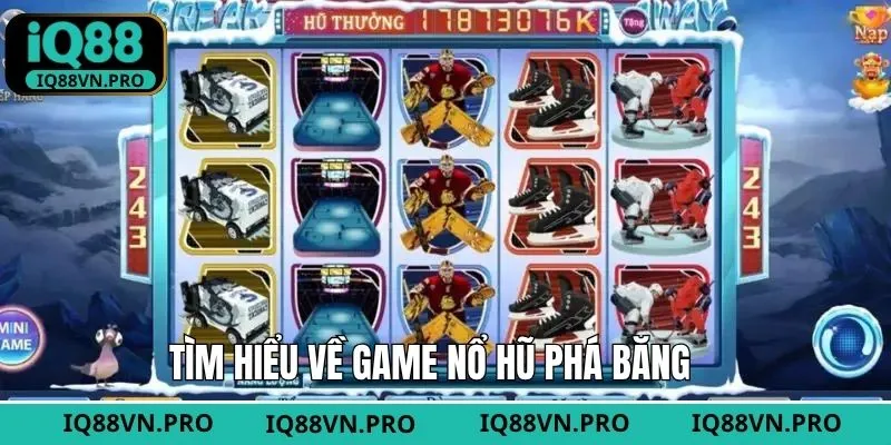 Khám phá tựa game hấp dẫn thú vị nổ hũ phá băng