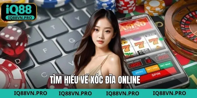 Tổng quan cơ bản về trò chơi xóc đĩa trực tuyến