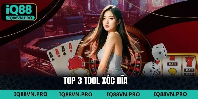 Top 3 tool hack xóc đĩa chất lượng nhất hiện nay 